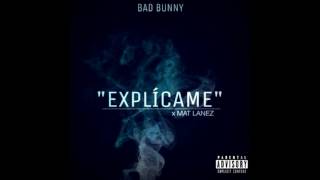 Bad Bunny ft Mat Lanez   Explicame Audio TRAP