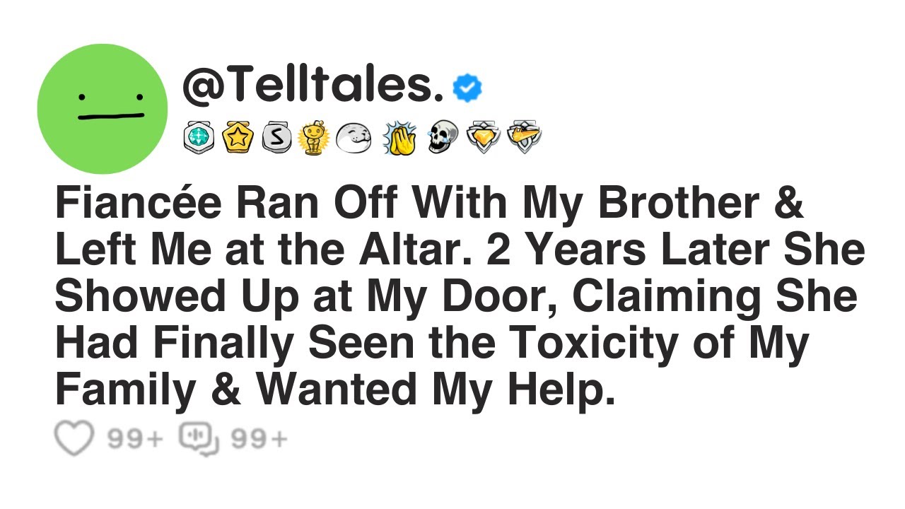 Fiancée Ran Off With My Brother & Left Me at the Altar. 2 Years Later She Showed Up at My Door,...