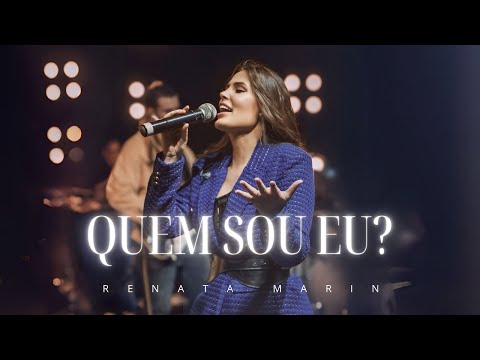 Renata Marin - Quem Sou Eu (Clipe Oficial) Ao Vivo