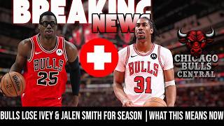 BREAKING NEWS: BULLS LOSE IVEY & JALEN SMITH FOR SEASON 😳 | What This Means NOW