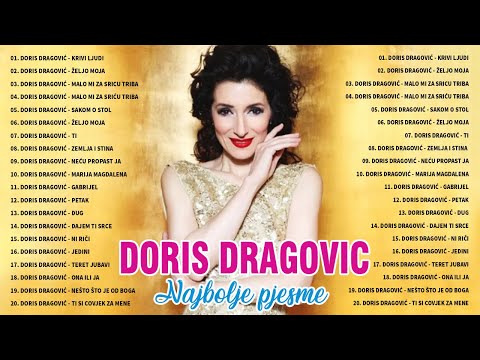 Doris Dragović Best Of - Doris Dragović Najveći Hitovi - Doris Dragović Mix