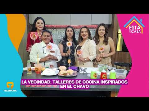 La Vecindad, talleres de cocina inspirados en El Chavo