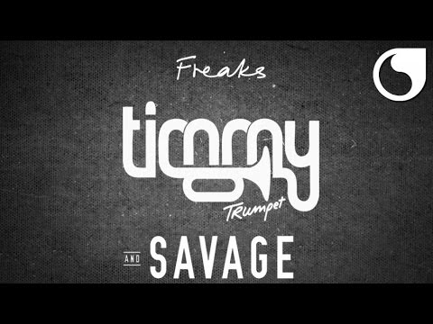 Timmy Trumpet & Savage - Freaks (Extended Edit)
