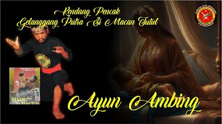 Download lagu KENDANG PENCAK GELANGGANG PUTRA SI MACAN TUTUL | AYUN AMBING mp3