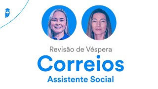 Revisão de Véspera Correios - Analista de Correios - Assistente Social