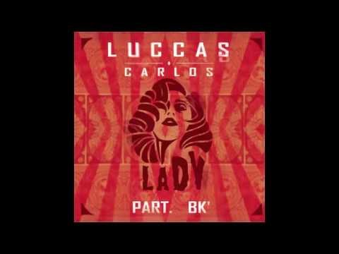 Luccas Carlos - Lady part. BK' (Prod. El Lif Beatz)