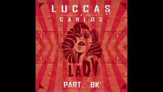 Luccas Carlos - Lady part. BK' (Prod. El Lif Beatz)