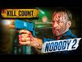 All Deaths In Nobody 2 Full Kill Count Carnage Compilation