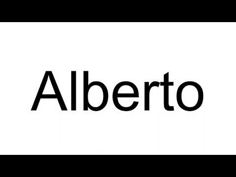 How to Pronounce Alberto