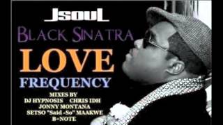 J.S.O.U.L. AKA Black Sinatra - Love Frequency (DJ. Hypnosis Retouch Mix)