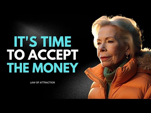 Louise Hay: It's Time For You To Accept The Money You Want | Law Of Attraction
