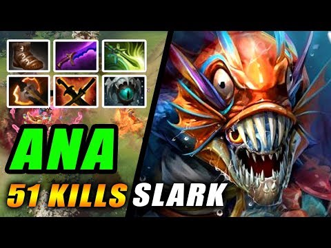 ANA Slark - HOW to get 51 Kills in 28 mins? - Dota 2