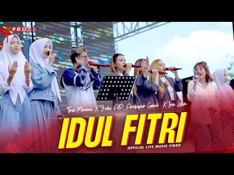 IDUL FITRI | Trio Macan X Fida AP, Ambyar Genk X Iva Lola | (Official Music Video) Live Version