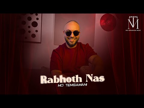 MO TEMSAMANI - RABHOTH NAS | رَبْهُوثْ أَنَّسْ (PROD.Fattah Amraoui)[Exclusive Music Video]