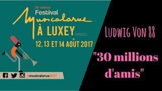 Ludwig Von 88 : &quot;30 millions d&#39;amis&quot; live Musicalarue