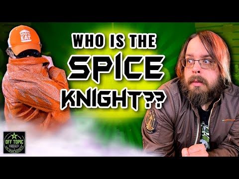 Who is the Spice Knight? - Off Topic - #319