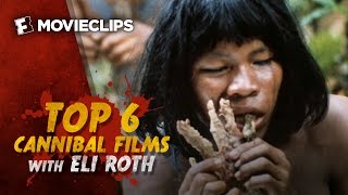 Top 6 Cannibal Films with Eli Roth (2015) HD