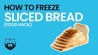 How to Freeze Sliced Bread (Food Hack)