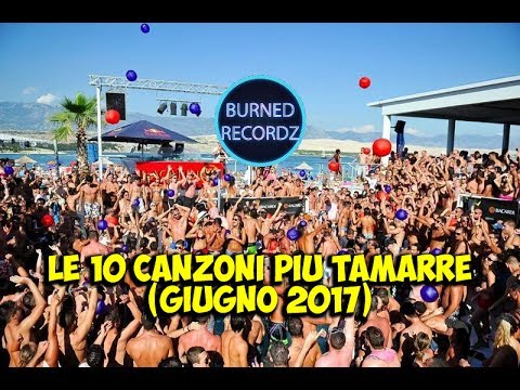 Le 10 Canzoni più Tamarre (Giugno 2017)