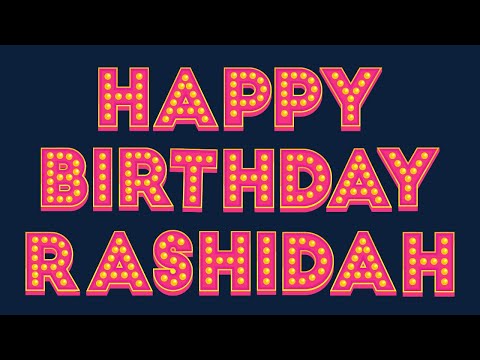 Happy Birthday Rashidah