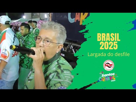 Carnaval 2025 - Santos | Largada do desfile da Brasil A Campeoníssima