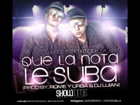 Que La Nota Le Suba - J King & Maximan (Original)/Reggaeton $ 2012 $