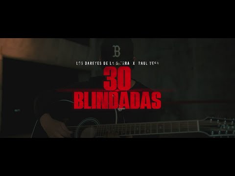 Raul Vega, Los Dareyes De La Sierra - 30 Blindadas