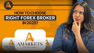 How to Choose the Right Forex Broker in 2025 | AMarkets