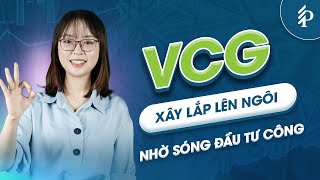 Cơ hội bứt phá cho Vinaconex năm 2024: Đầu tư công hay Bất động sản? | Phân tích cổ phiếu VCG (P2)