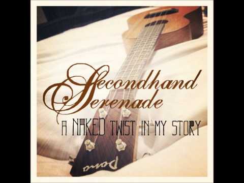 A Twist in My Story (A Naked Twist in My Story Version) - Secondhand Serenade