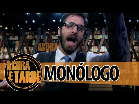 Monólogo - Programa Agora é Tarde - 16/09/2014