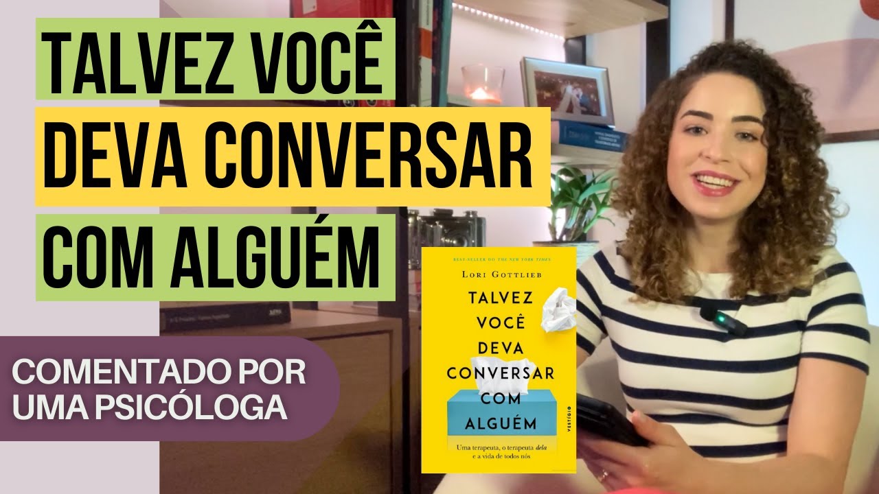 TALVEZ VOCÊ DEVA CONVERSAR COM ALGUÉM | Comentado por uma psicóloga
