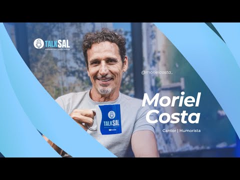 MORIEL COSTA | TALKSAL #003