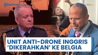 Militer Rusia Jadi Ancaman Utama Negara NATO? Unit Anti-drone Inggris Mulai Dikerahkan ke Belgia