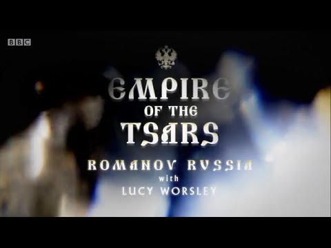 Empire of the Tsars: Romanov Russia with Lucy Worsley - 1. Reinventing Russia (BBC)