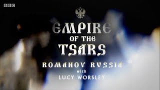 Empire of the Tsars: Romanov Russia with Lucy Worsley - 1. Reinventing Russia (BBC)