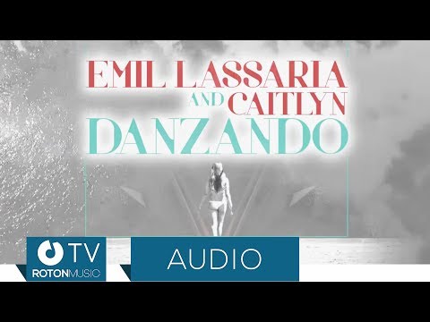 Emil Lassaria and Caitlyn - Danzando (Official Audio)