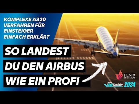 ⭐ THE BEST A320 LANDING TUTORIAL FOR BEGINNERS | HOW TO FLY AN AIRBUS | FENIX A320 | #msfs2024