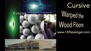 Cursive - Warped the Wood Floors