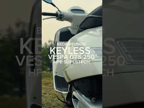 Ternyata Vespa GTS 250 HPE Supertech punya fitur keyless dengan banyak fungsi.