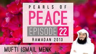 Pearls Of Peace - Episode 22 ~ Mufti Menk