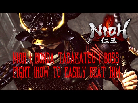 Nioh | Honda Tadakatsu | Boss Fight | How To Easily Beat Him