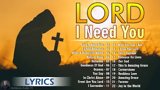 Lord, I Need You 🙏 Special Hillsong Worship Songs Playlist 2024 🎵 Best Praise And Worship Lyrics