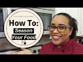 Seasoning Food 101 (How to Season Food Properly)