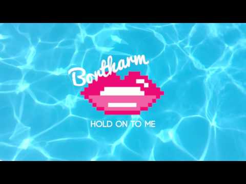 Bortharm - Hold On To Me (Ft. Cara Hughes)