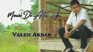 Download lagu MENARI DI ATAS LUKA || IMAM S ARIFIN || by VALEN AKBAR ( cover ) mp3 Download lagu MENARI DI ATAS LUKA || IMAM S ARIFIN || by VALEN AKBAR ( cover ) mp3