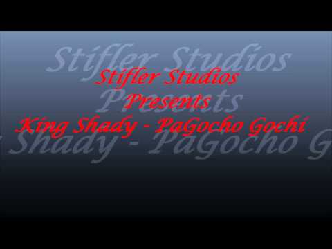 King Shady - PaGochi Gochi
