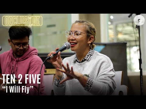 TEN 2 FIVE -  I WILL FLY | OZCLUSIVE