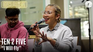 Download lagu TEN 2 FIVE -  I WILL FLY | OZCLUSIVE mp3 Download lagu TEN 2 FIVE -  I WILL FLY | OZCLUSIVE mp3