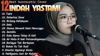 Download lagu INDAH YASTAMI FULL ALBUM || TIARA - SEBERKAS SINAR || COVER AKUSTIK TERBAIK 2026 mp3 Download lagu INDAH YASTAMI FULL ALBUM || TIARA - SEBERKAS SINAR || COVER AKUSTIK TERBAIK 2026 mp3